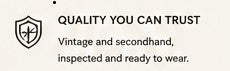 A text and shield graphic on a light gray background, reading 'QUALITY YOU CAN TRUST' with smaller text below: 'Vintage and secondhand, inspected and ready to wear.'.